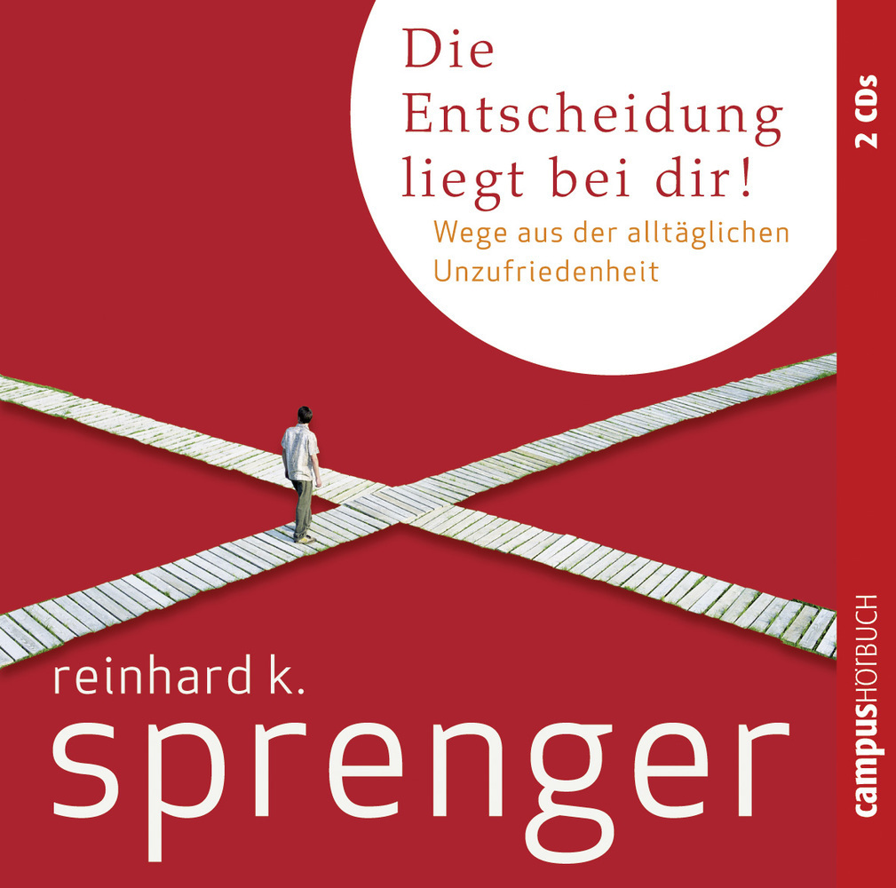 Cover: 9783593392196 | Die Entscheidung liegt bei dir, 2 Audio-CDs | Reinhard K. Sprenger