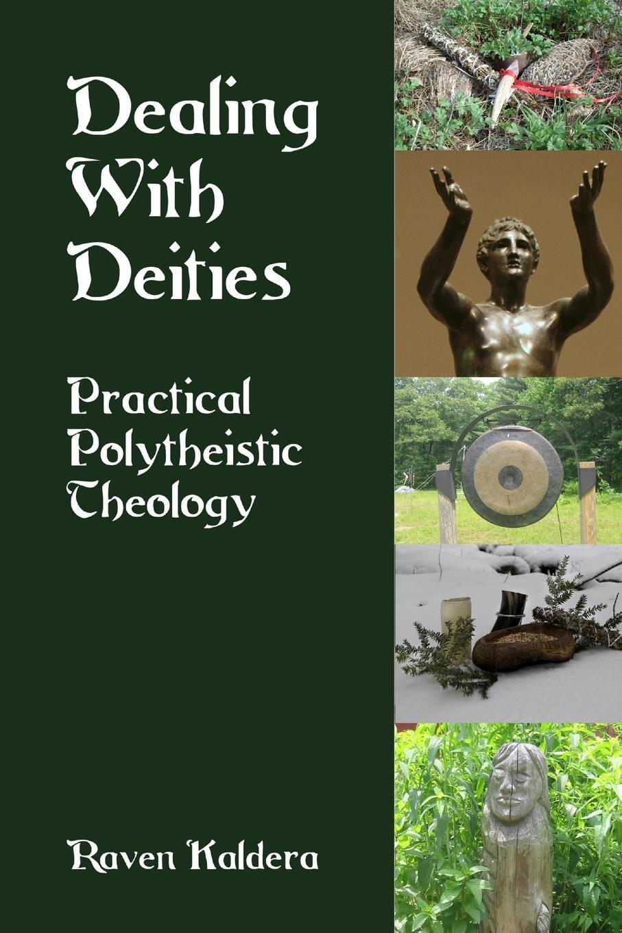 Cover: 9781938197024 | Dealing With Deities | Practical Polytheistic Theology | Raven Kaldera