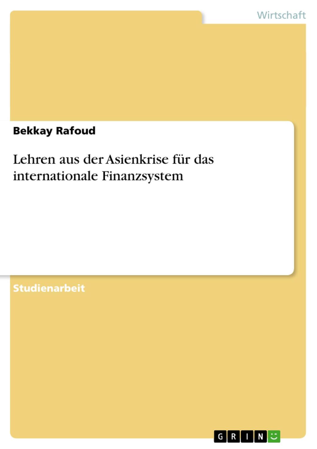 Cover: 9783638942645 | Lehren aus der Asienkrise für das internationale Finanzsystem | Rafoud
