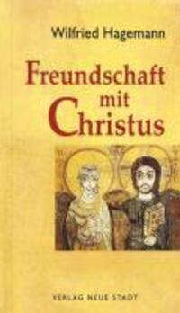 Cover: 9783879969395 | Freundschaft mit Christus | Spiritualität | Wilfried Hagemann | Buch