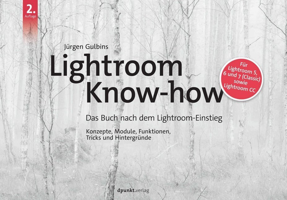 Cover: 9783864905728 | Lightroom Know-how | Jürgen Gulbins | Buch | Deutsch | 2018 | dpunkt
