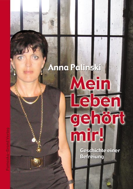 Cover: 9783935937832 | Mein Leben gehört mir | Geschichte einer Befreiung | Anna Palinski