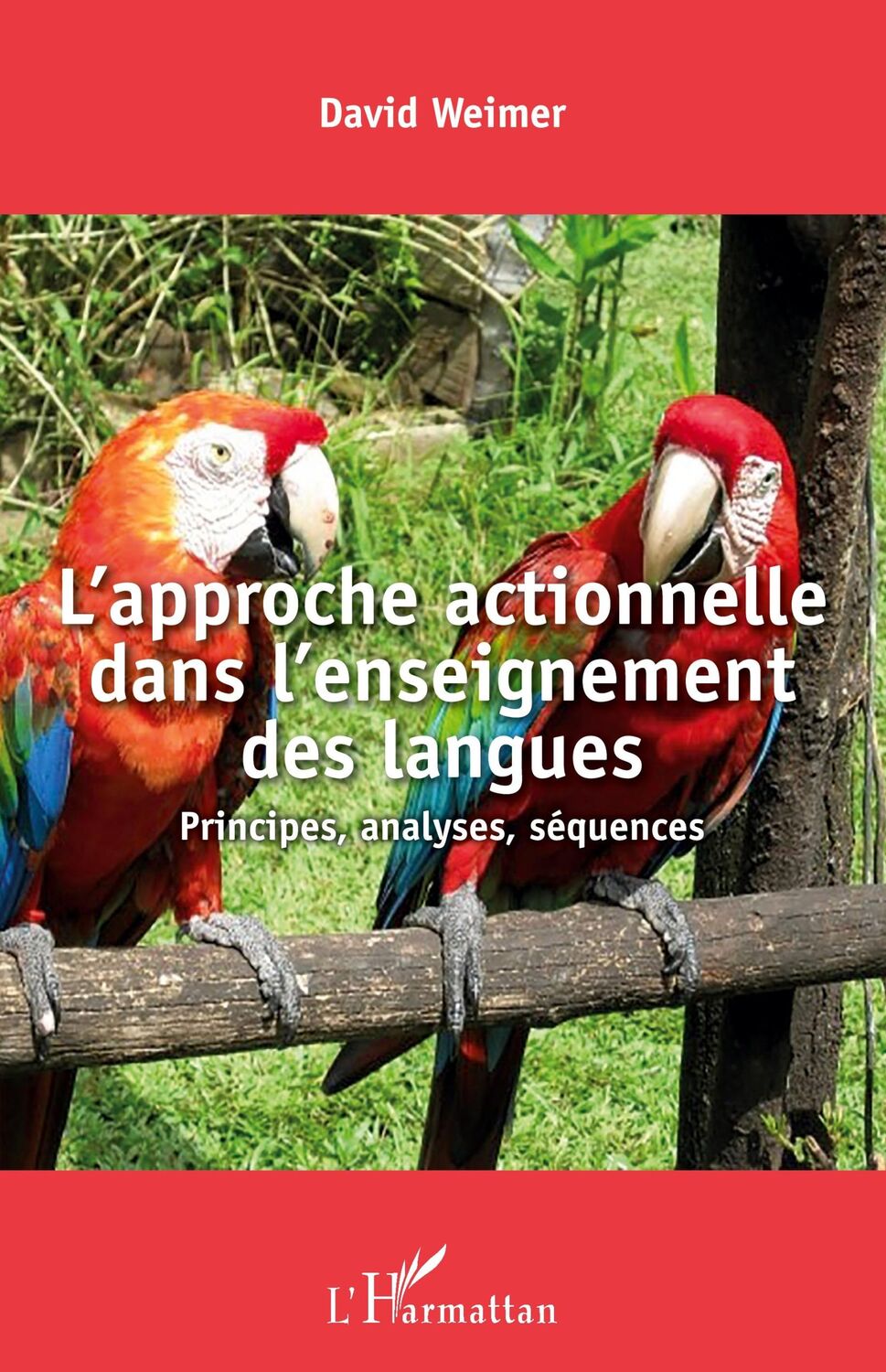 Cover: 9782343208855 | L'approche actionnelle dans l'enseignement des langues | David Weimer