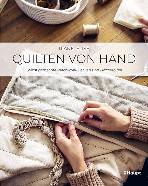 Cover: 9783258602585 | Quilten von Hand | Selbst gemachte Patchwork-Decken und -Accessoires