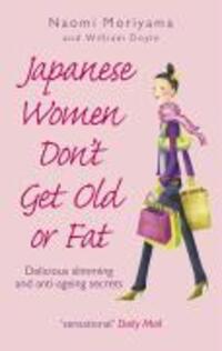 Cover: 9780091907105 | Japanese Women Don't Get Old or Fat | Naomi Moriyama (u. a.) | Buch