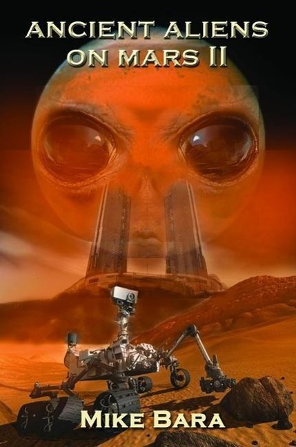 Cover: 9781939149312 | Ancient Aliens on Mars II | Mike Bara | Taschenbuch | Englisch | 2014