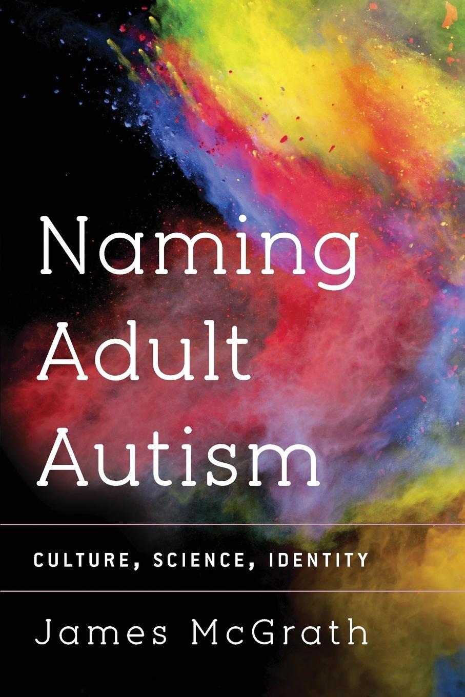 Cover: 9781783480418 | Naming Adult Autism | Culture, Science, Identity | James Mcgrath