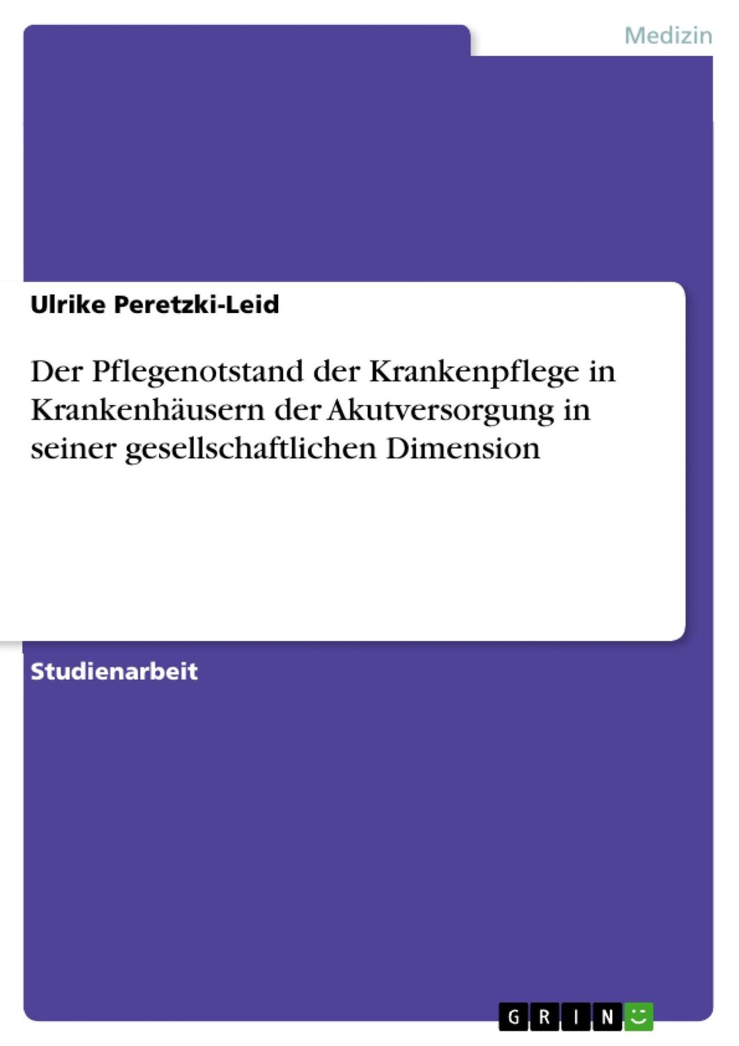 Cover: 9783640119080 | Der Pflegenotstand der Krankenpflege in Krankenhäusern der...