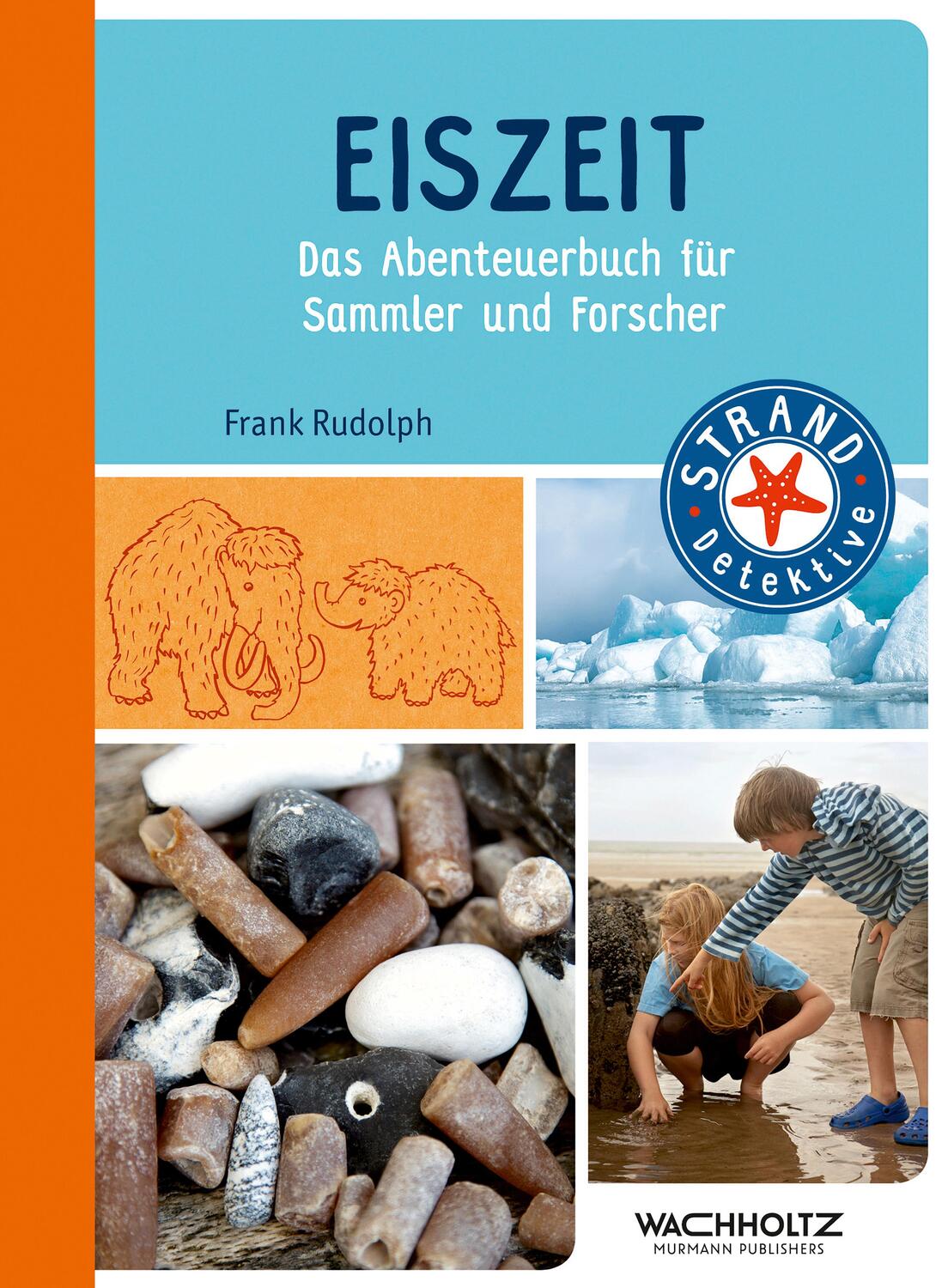 Cover: 9783529054549 | Eiszeit | Das Abenteuerbuch für Sammler und Forscher | Frank Rudolph
