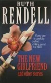 Cover: 9780099470304 | The New Girlfriend And Other Stories | Ruth Rendell | Taschenbuch