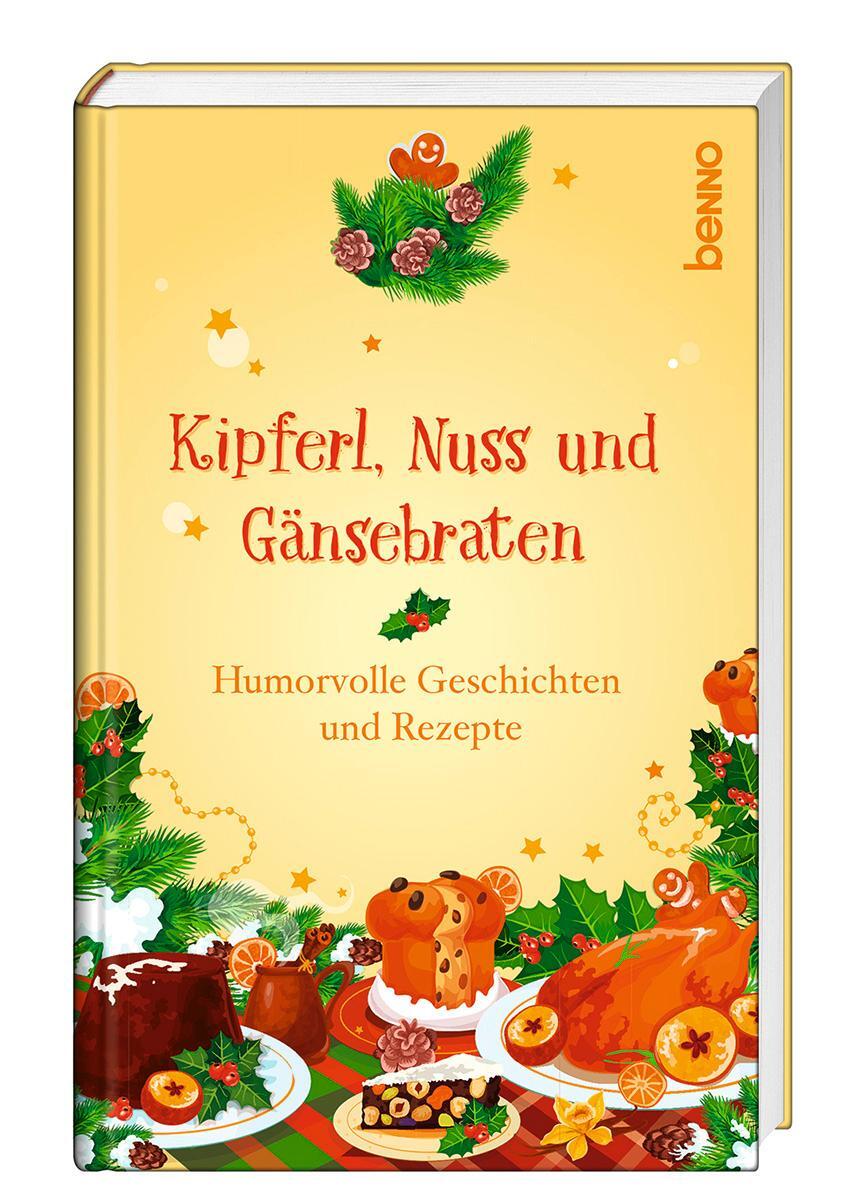 Cover: 9783746266329 | Kipferl, Nuss und Gänsebraten | Humorvolle Geschichten und Rezepte