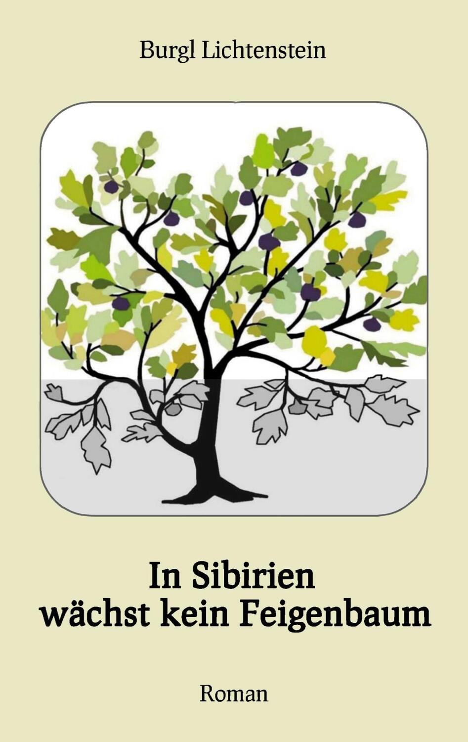 Cover: 9783756856909 | In Sibirien wächst kein Feigenbaum | Burgl Lichtenstein | Taschenbuch