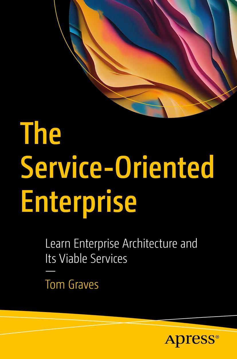 Cover: 9781484291887 | The Service-Oriented Enterprise | Tom Graves | Taschenbuch | xvii