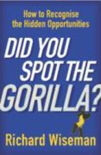 Cover: 9780099466437 | Did You Spot The Gorilla? | Richard Wiseman | Taschenbuch | Englisch