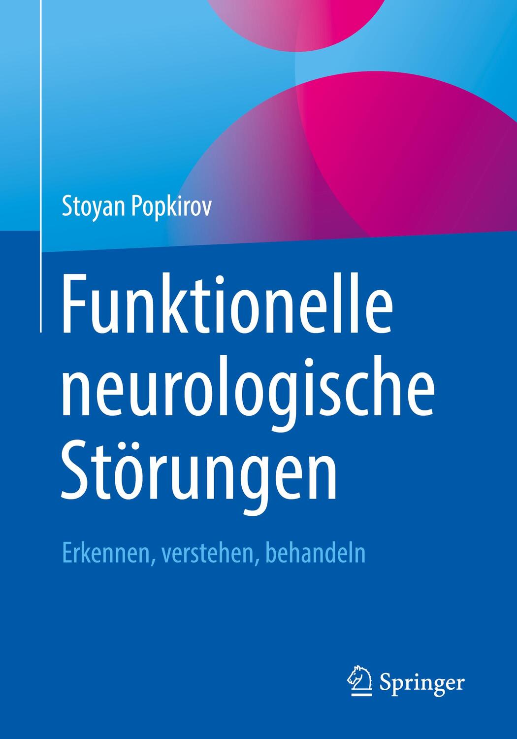 Cover: 9783662612712 | Funktionelle neurologische Störungen | Erkennen, verstehen, behandeln