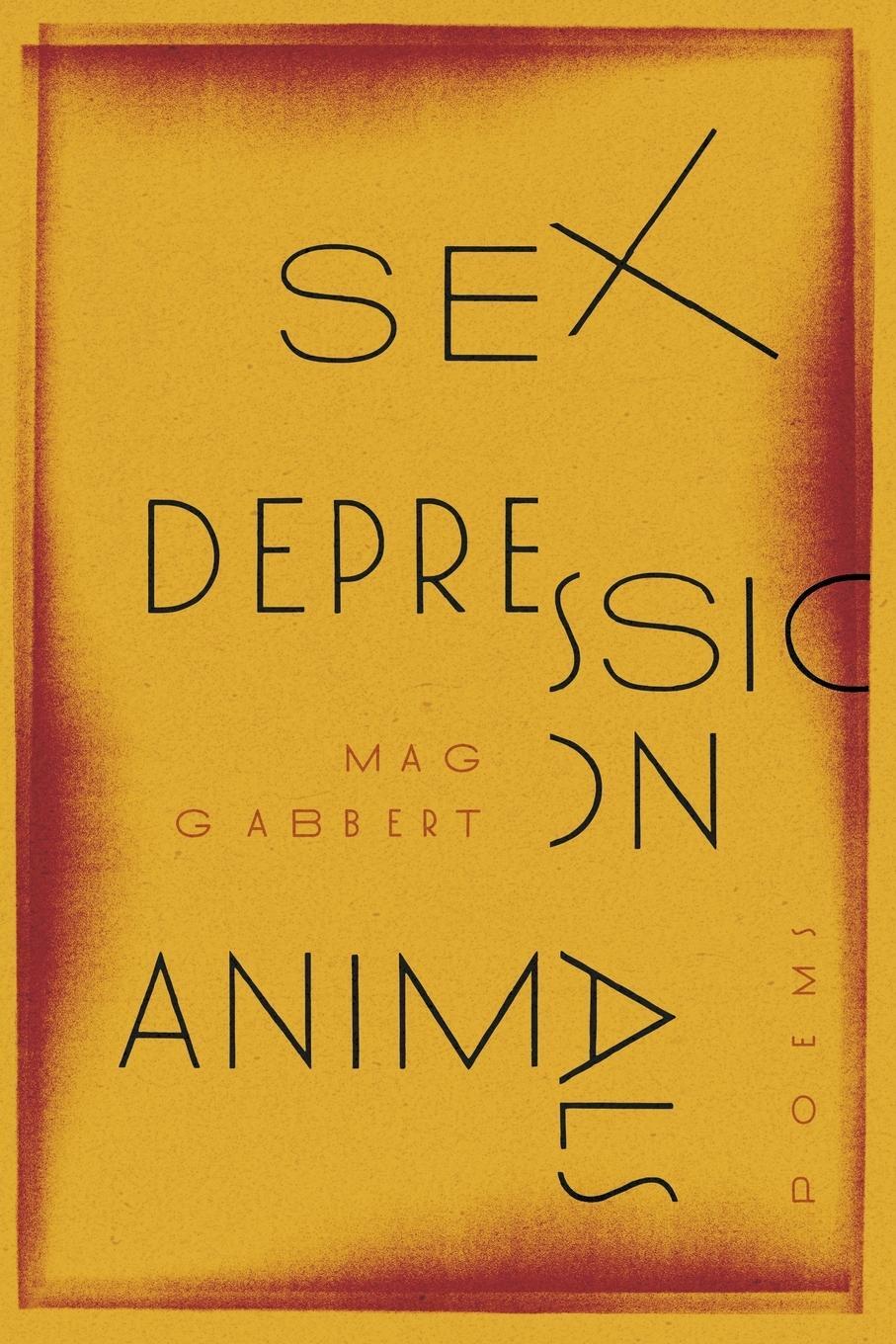 Cover: 9780814258613 | Sex Depression Animals | Poems | Mag Gabbert | Taschenbuch | Paperback