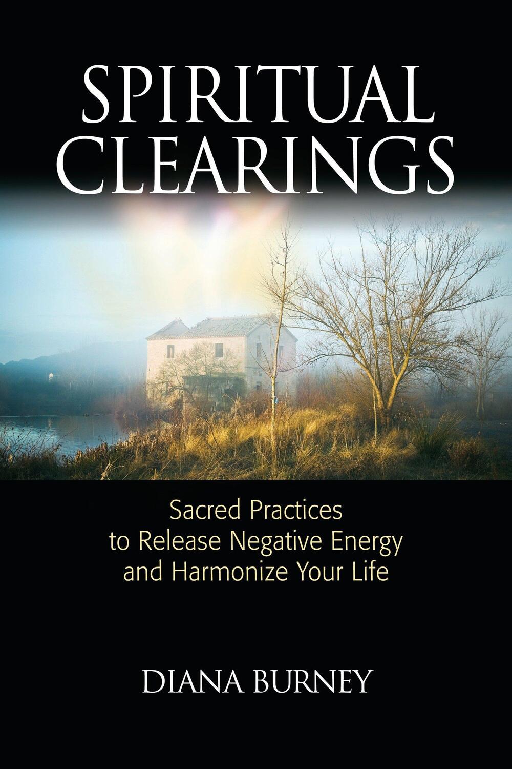 Cover: 9781556438158 | Spiritual Clearings: Sacred Practices to Release Negative Energy...