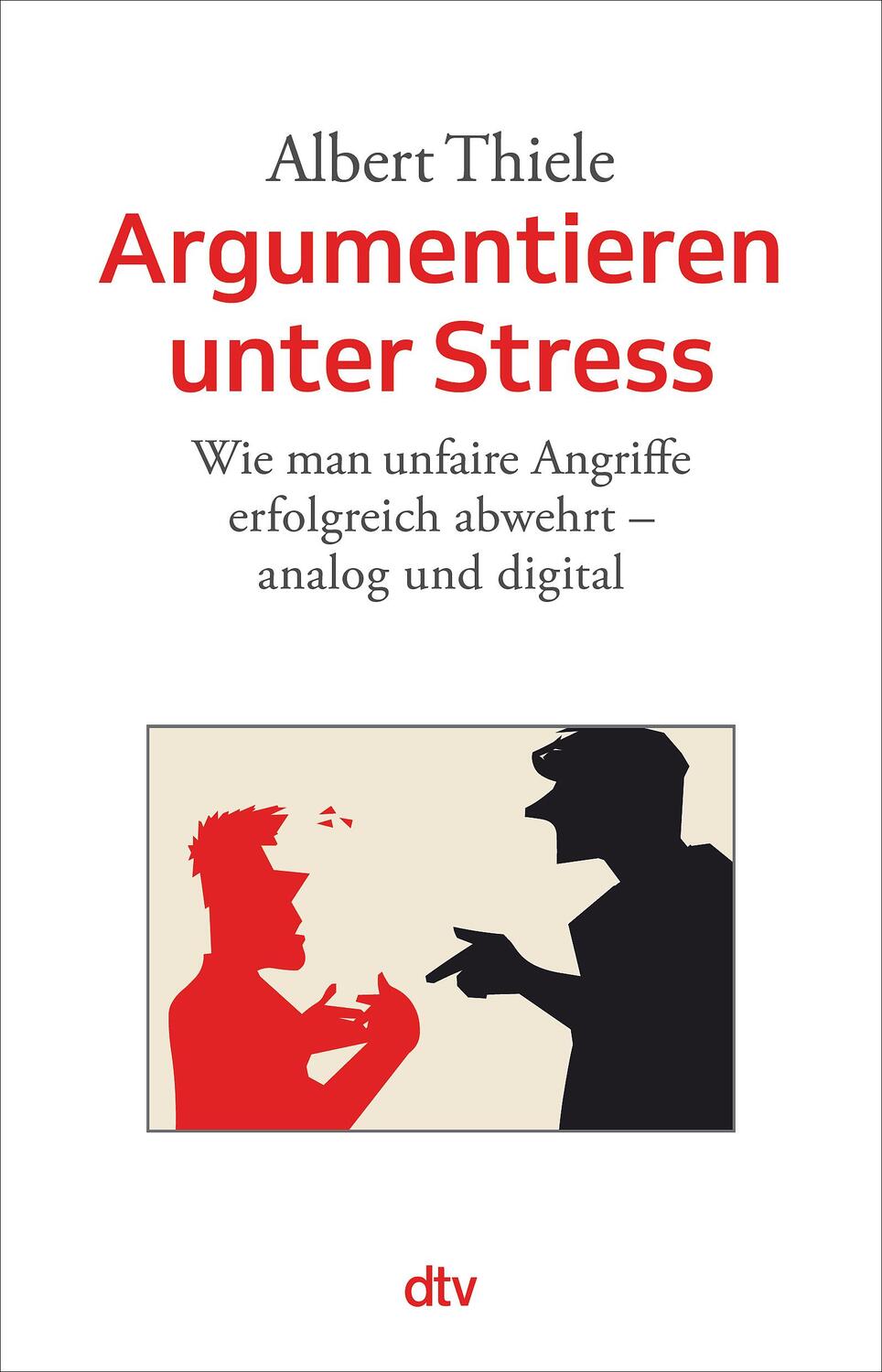 Cover: 9783423348270 | Argumentieren unter Stress | Albert Thiele | Taschenbuch | 315 S.
