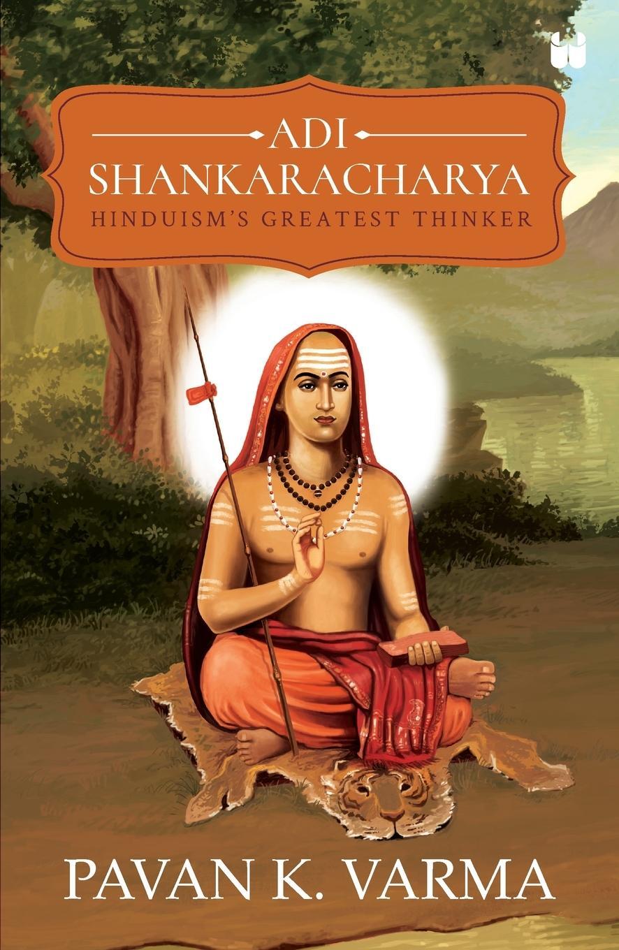 Cover: 9789395073769 | Adi Shankaracharya | Hinduisms Greatest Thinker | Pavan K Varma | Buch
