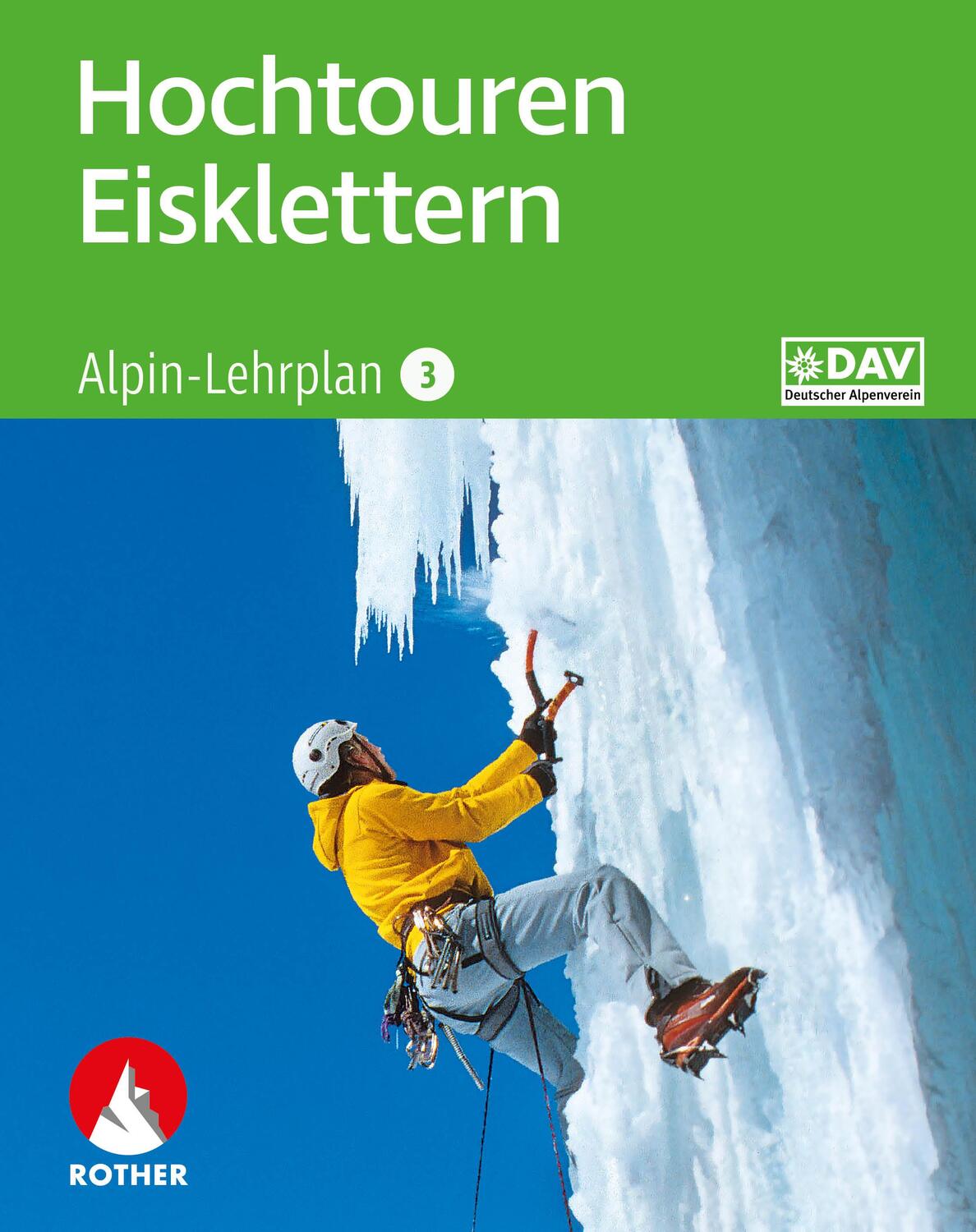 Cover: 9783763360901 | Alpin-Lehrplan 3: Hochtouren - Eisklettern | Andreas Dick (u. a.)