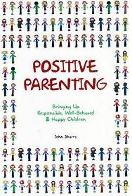 Cover: 9781847300775 | Positive Parenting | John Sharry | Taschenbuch | Englisch | 2008