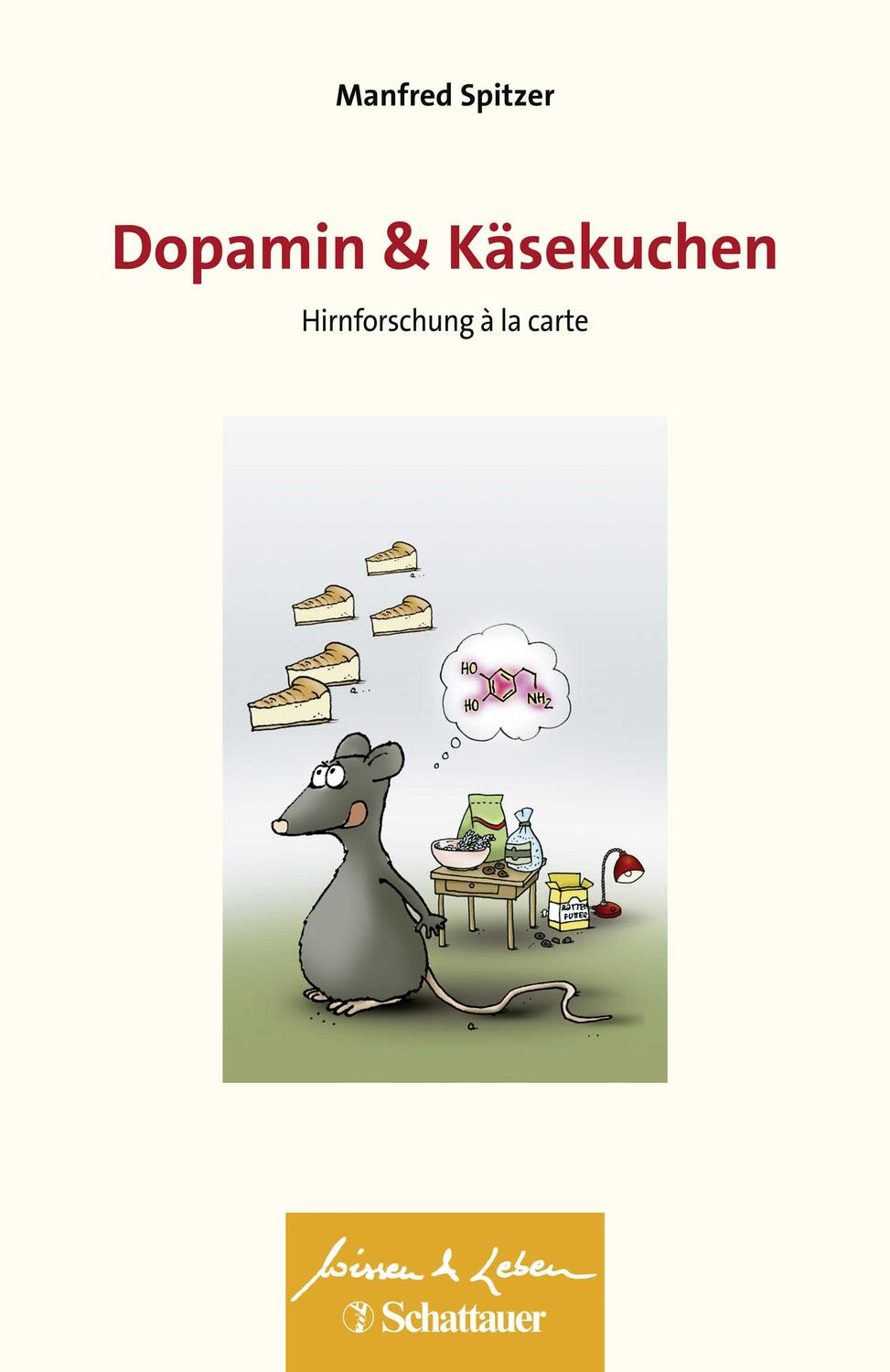 Cover: 9783608428131 | Dopamin und Käsekuchen (Wissen & Leben, Bd. ?) | Manfred Spitzer