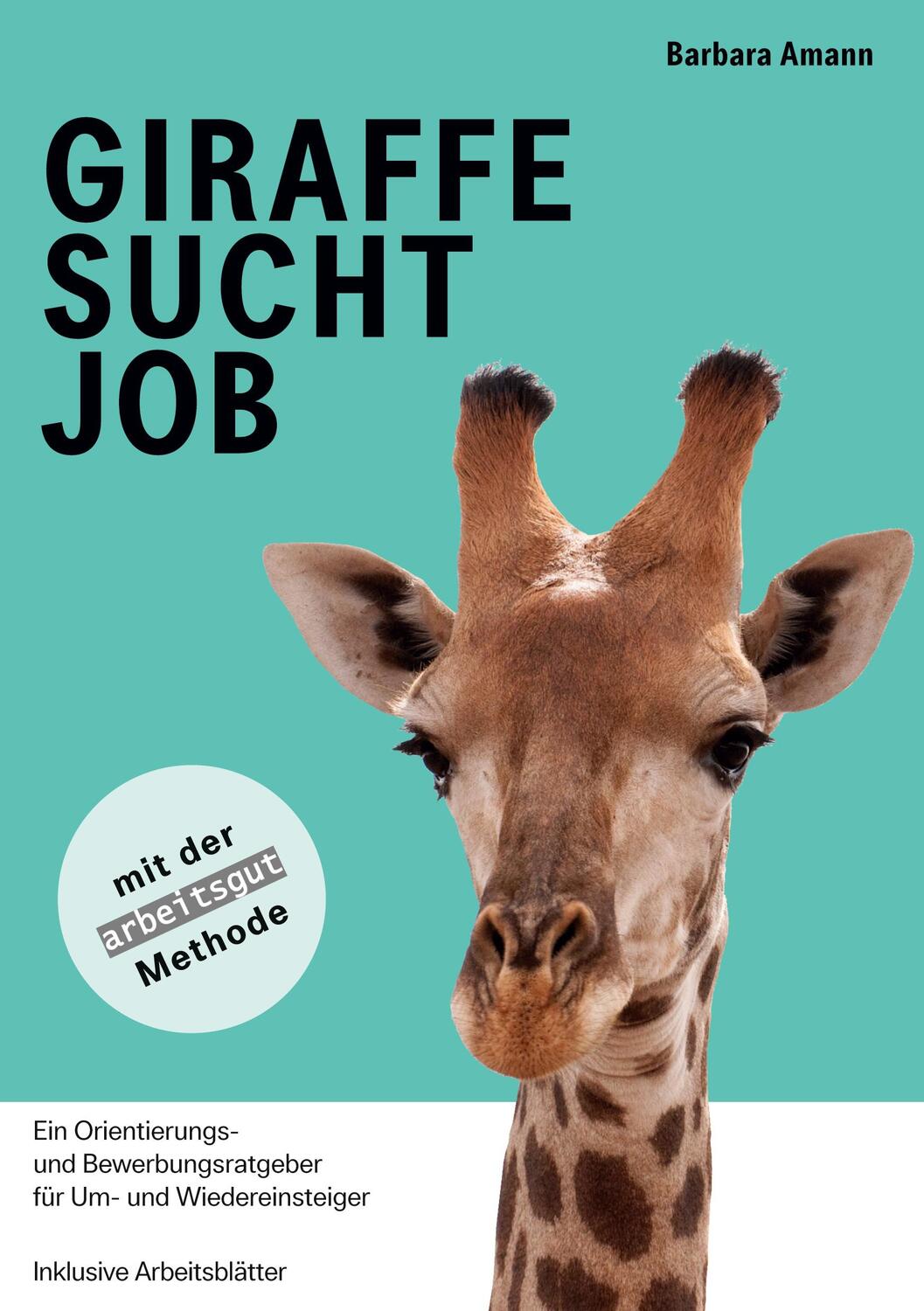 Cover: 9783752859850 | Giraffe sucht Job | Barbara Amann | Taschenbuch | Paperback | 146 S.