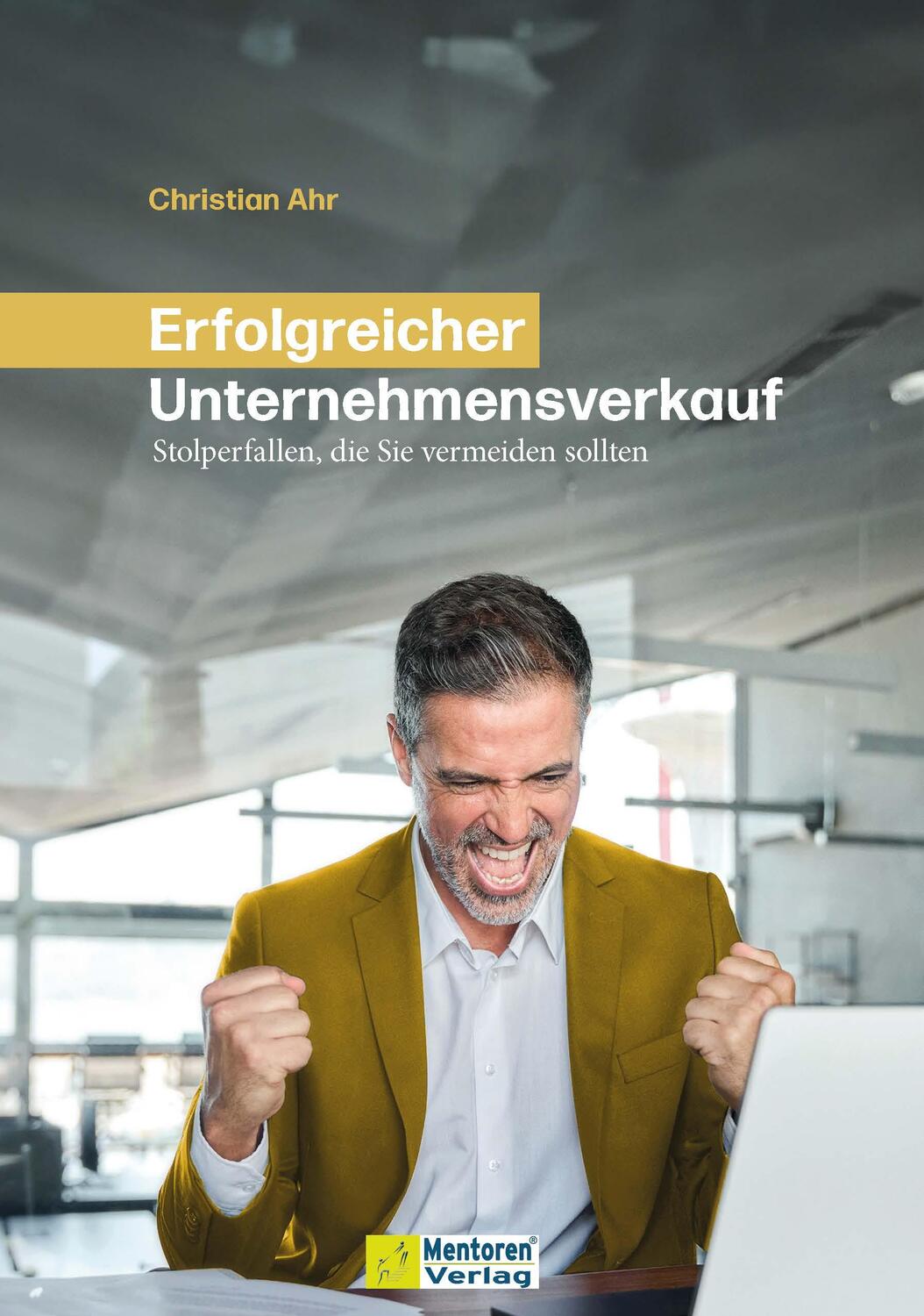 Cover: 9783986410834 | Erfolgreicher Unternehmensverkauf | Christian Ahr | Buch | Deutsch
