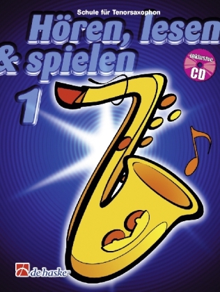 Cover: 9789043105859 | Hören, lesen &amp; spielen, Schule für Tenorsaxophon, m. Audio-CD. Bd.1