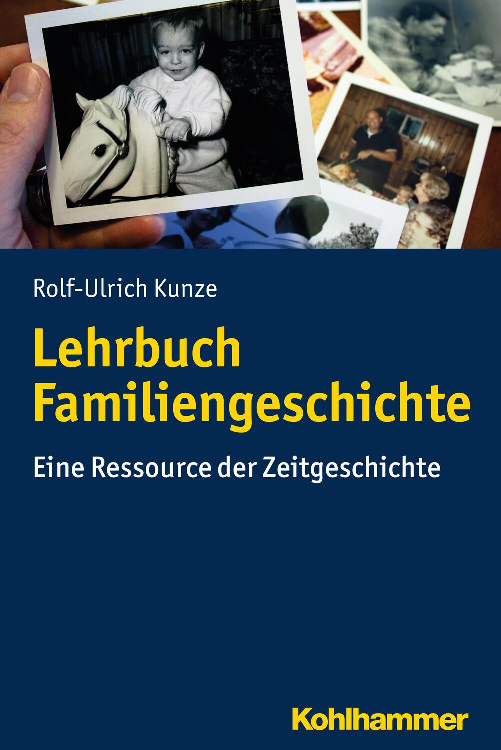 Lehrbuch Familiengeschichte - Kunze, Rolf-Ulrich