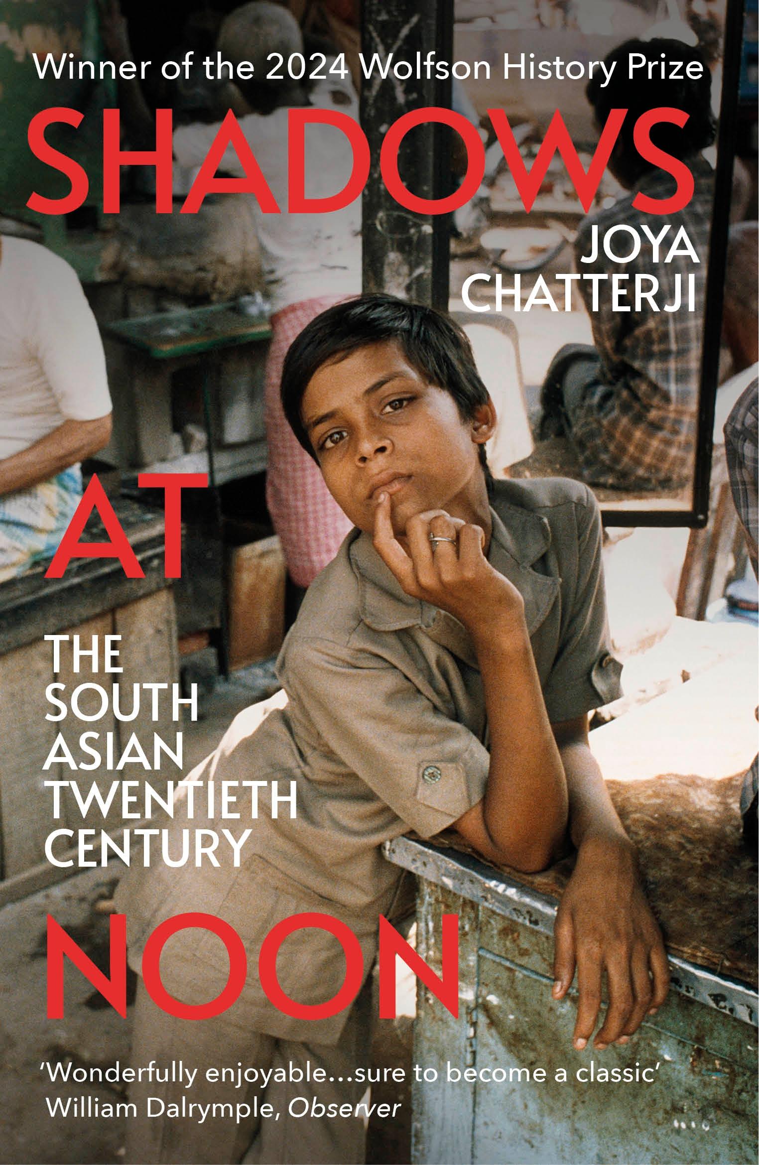 Cover: 9781529925555 | Shadows At Noon | The South Asian Twentieth Century | Joya Chatterji