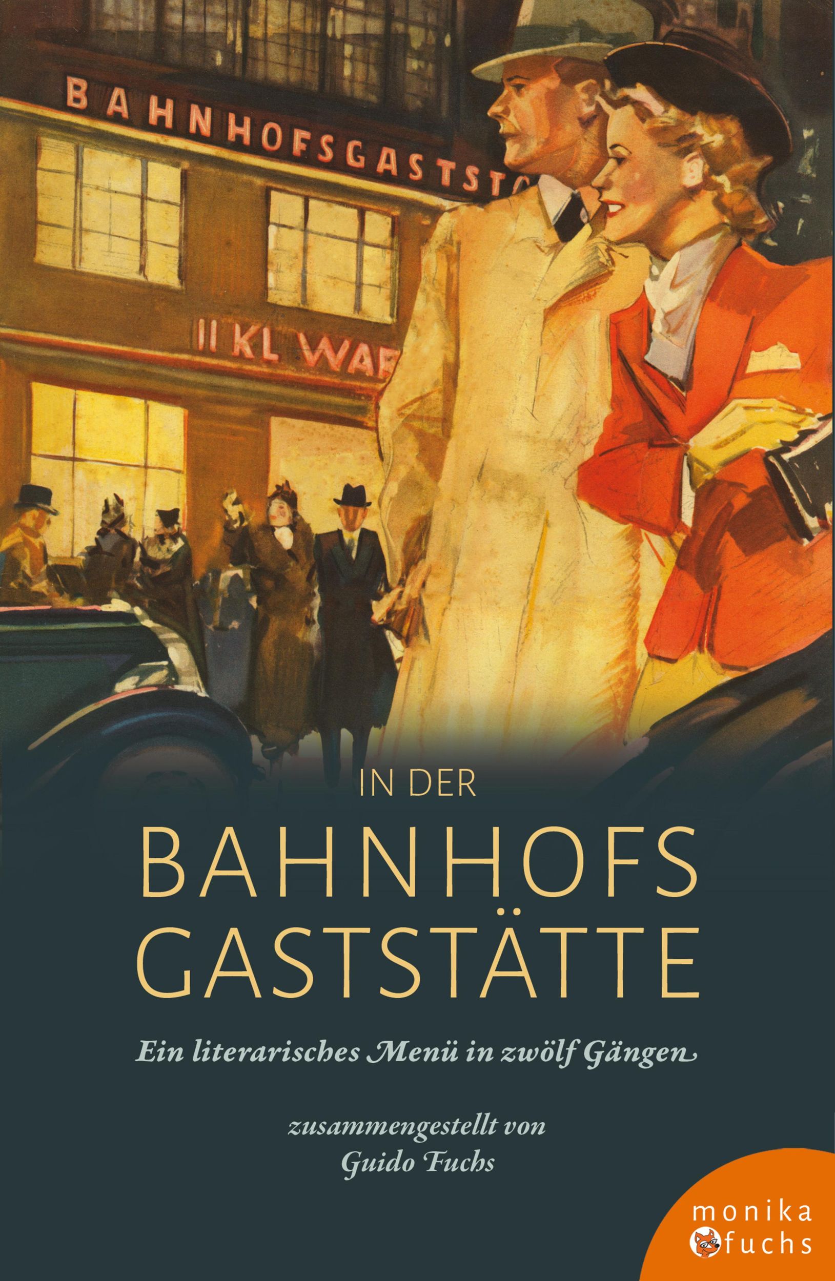 Cover: 9783947066650 | In der Bahnhofsgaststätte | Ein literarisches Menü in zwölf Gängen