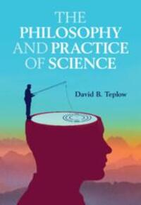 Cover: 9781107044302 | The Philosophy and Practice of Science | David B Teplow | Buch | 2023