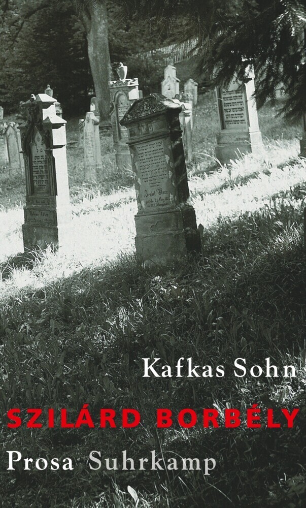 Cover: 9783518425909 | Kafkas Sohn | Prosa | Szilárd Borbély | Buch | 2017 | Suhrkamp