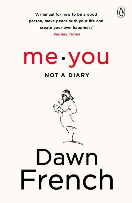 Cover: 9780241373705 | Me. You. Not a Diary | The No.1 Sunday Times Bestseller | Dawn French