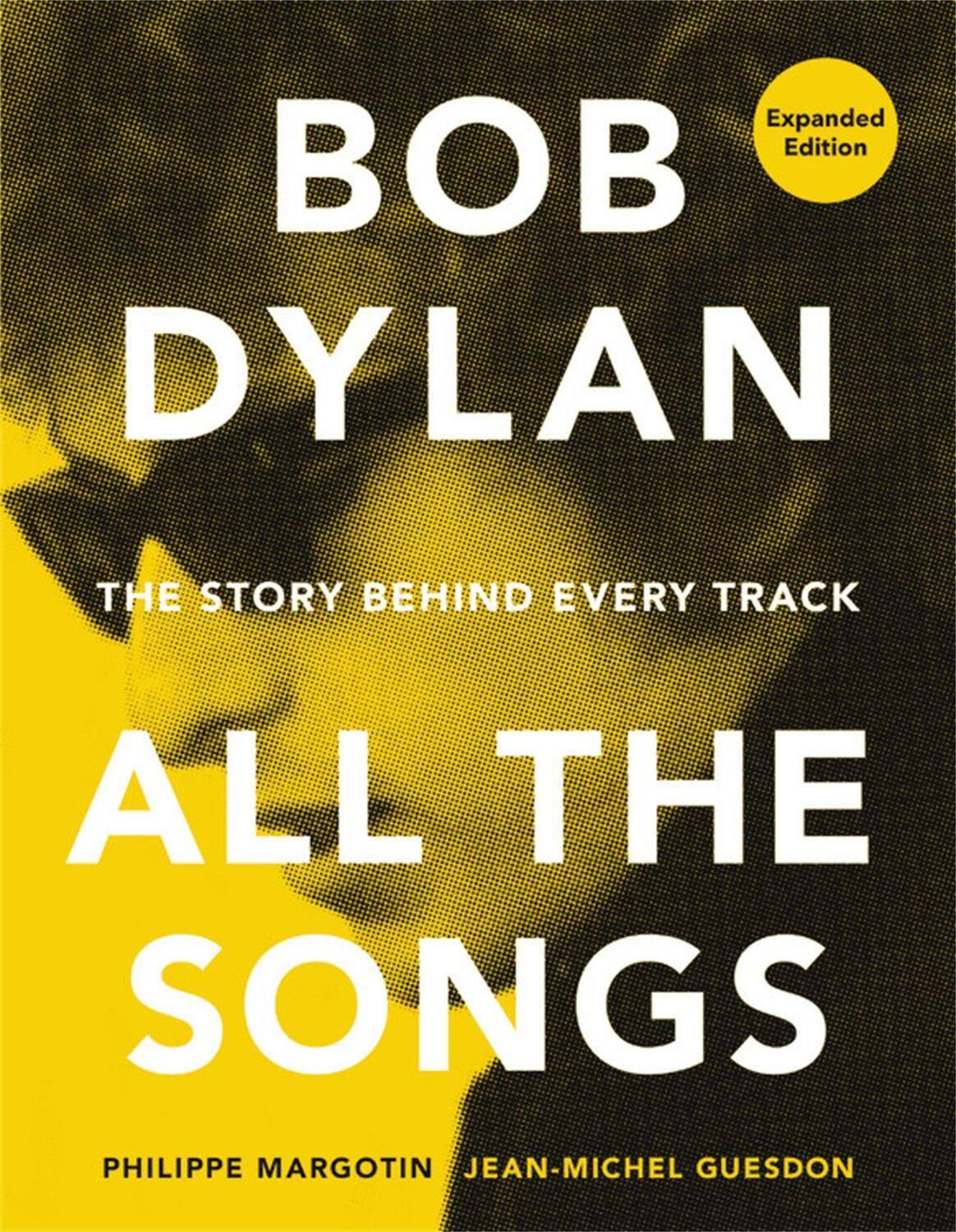 Cover: 9780762475735 | Bob Dylan All the Songs | The Story Behind Every Track | Buch | 2022