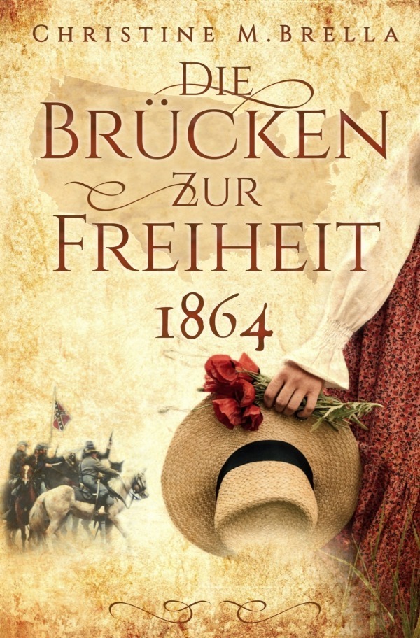 Cover: 9783754904695 | Die Brücken zur Freiheit - 1864 | Christine M. Brella | Taschenbuch