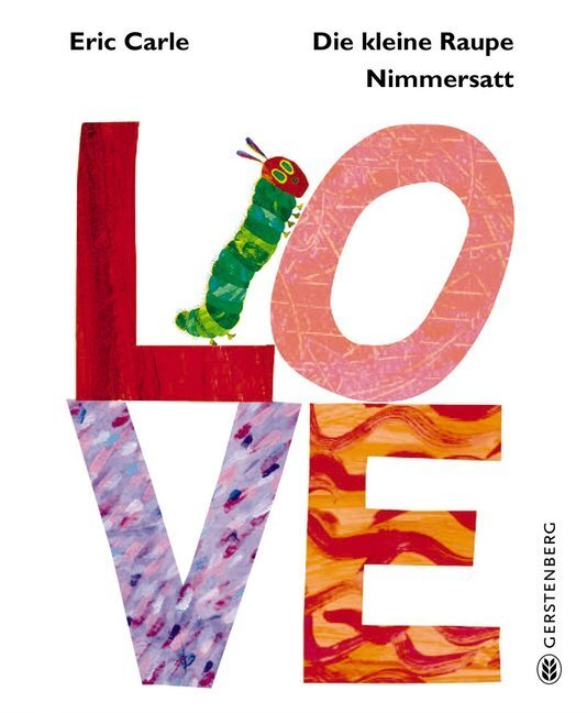 Cover: 9783836958493 | Die kleine Raupe Nimmersatt - LOVE | Eric Carle | Buch | 32 S. | 2015