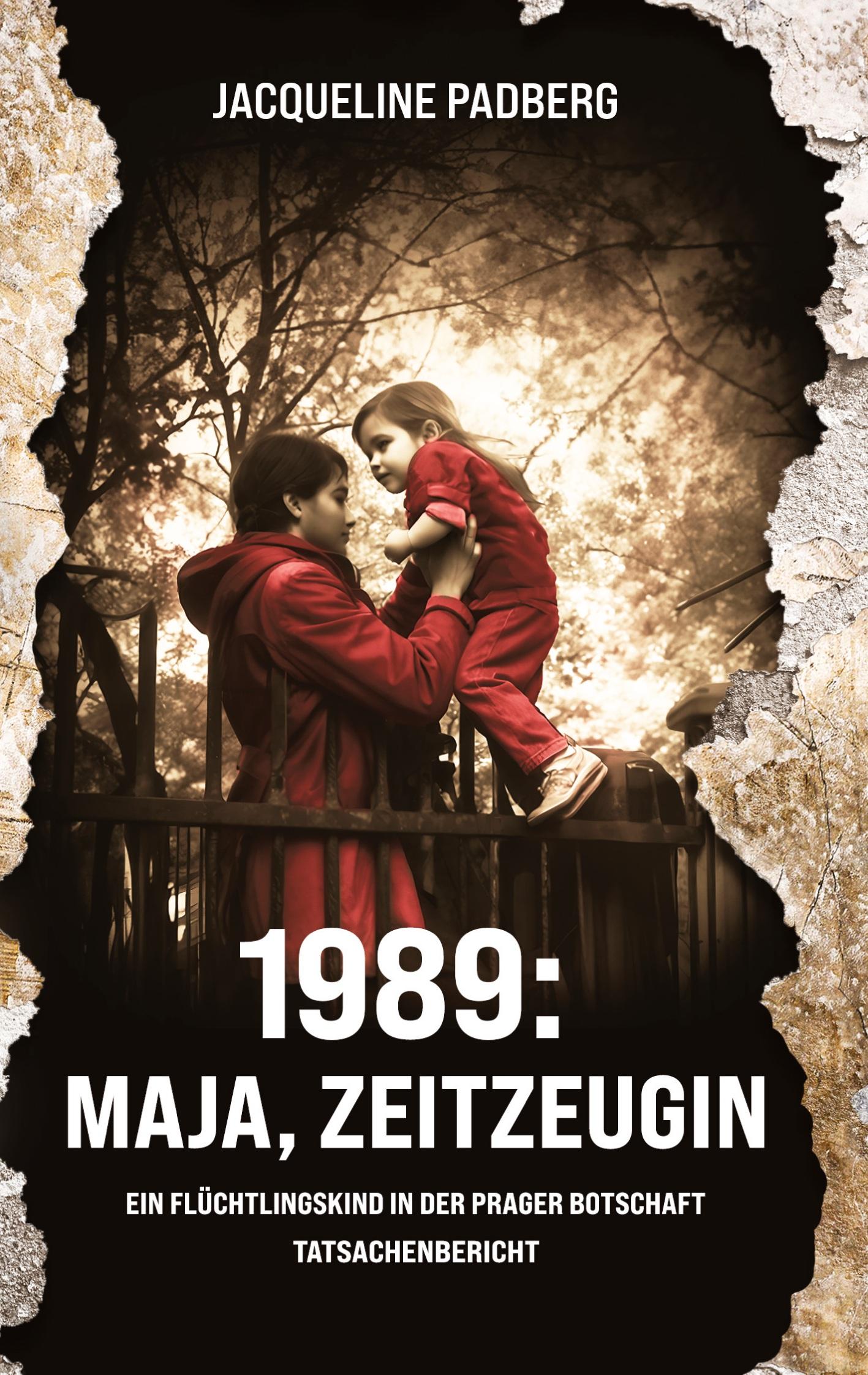 Cover: 9783384306616 | 1989: Maja, Zeitzeugin | Als Flüchtlingskind in der Prager Botschaft