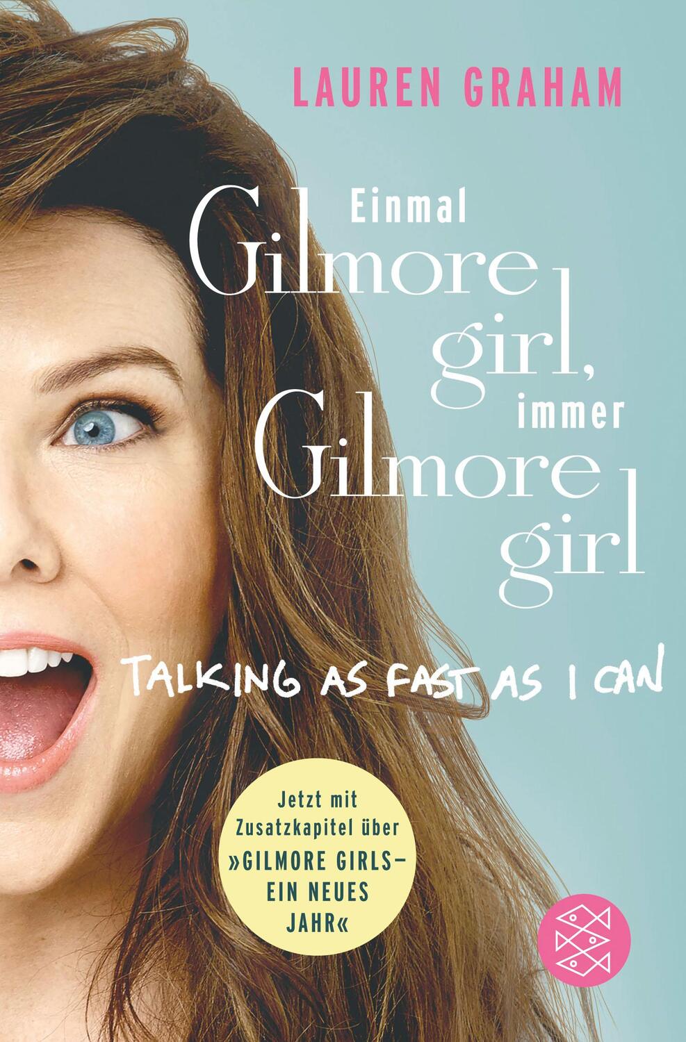 Cover: 9783596299577 | Einmal Gilmore Girl, immer Gilmore Girl | Lauren Graham | Taschenbuch