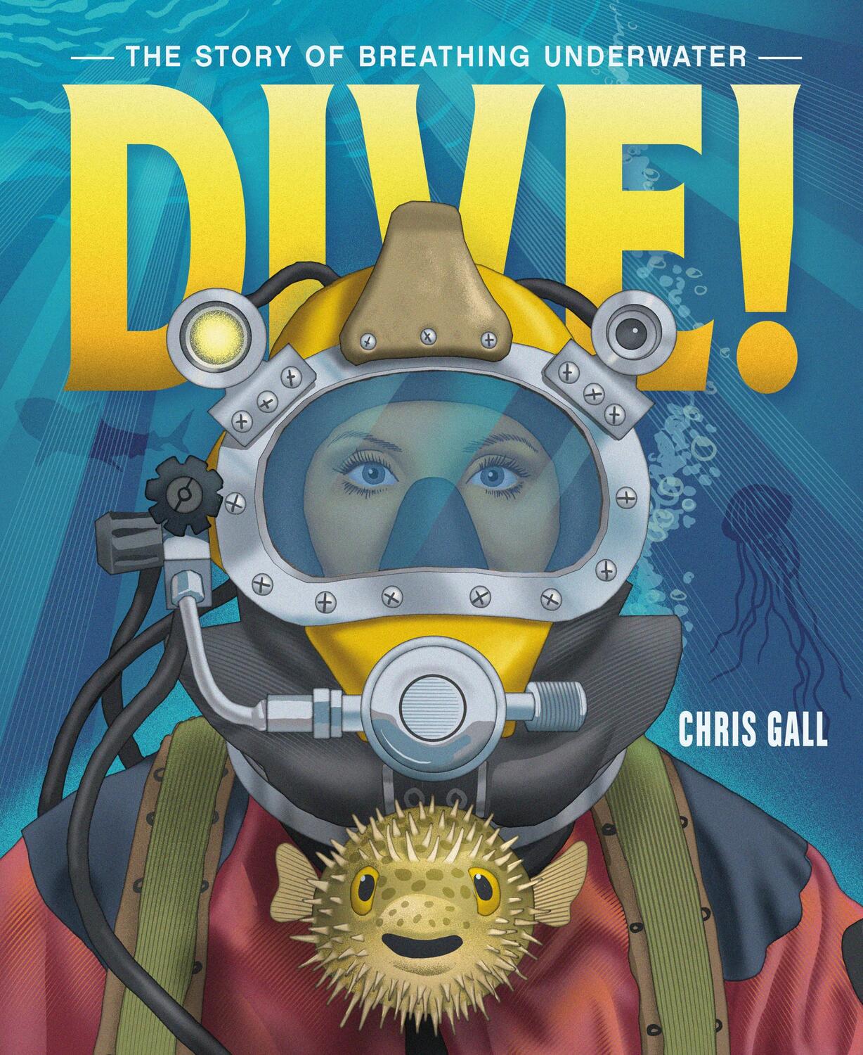 Cover: 9781250823953 | Dive! | The Story of Breathing Underwater | Chris Gall | Buch | 2024