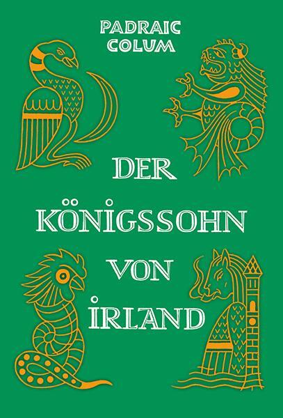 Cover: 9783772527630 | Der Königssohn von Irland | Padraic Colum | Buch | 258 S. | Deutsch