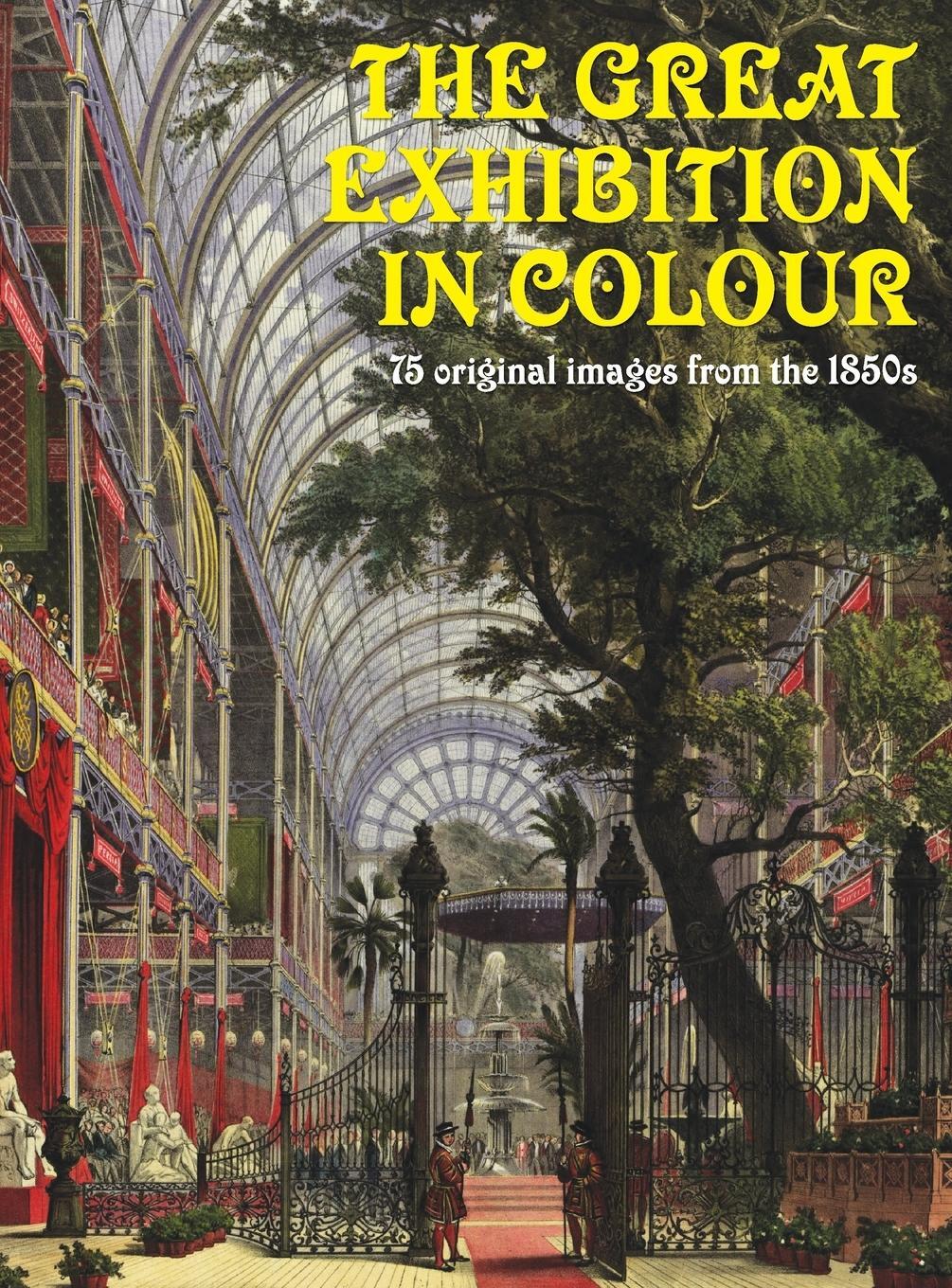 Cover: 9781905315642 | The Great Exhibition in Colour | Heritage Hunter | Buch | Englisch