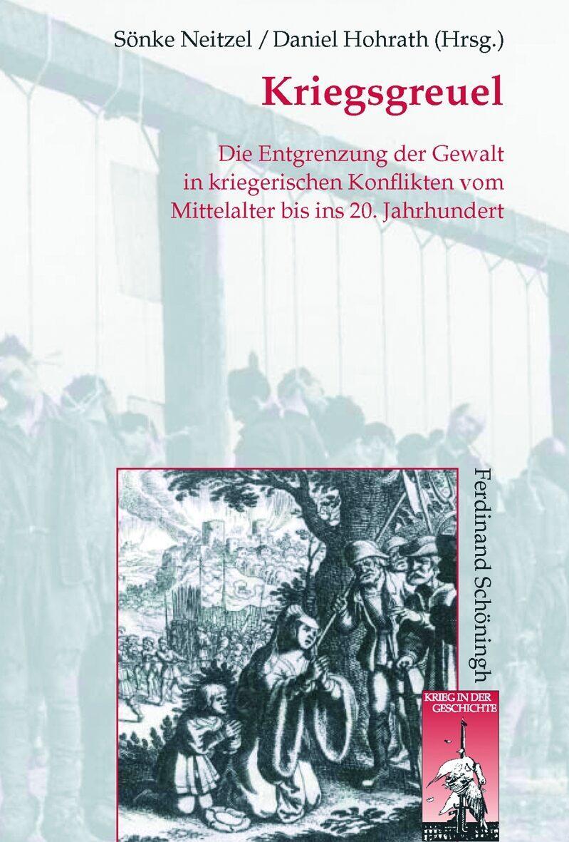 Cover: 9783506763754 | Kriegsgreuel | Sönke Neitzel (u. a.) | Buch | Krieg in der Geschichte
