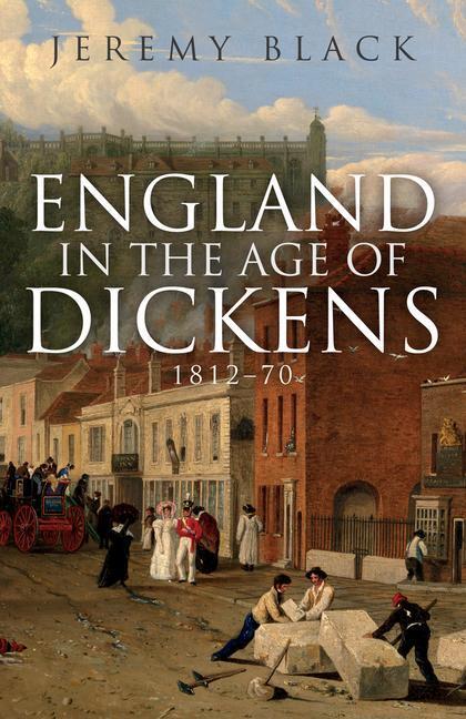 Cover: 9781398115491 | England in the Age of Dickens | 1812-70 | Jeremy Black | Taschenbuch