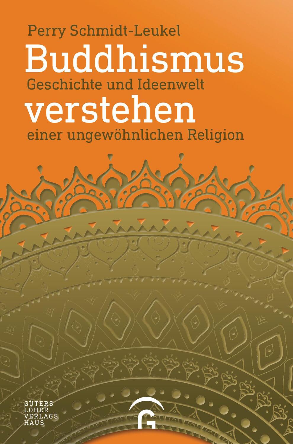 Cover: 9783579085326 | Buddhismus verstehen | Perry Schmidt-Leukel | Buch | 368 S. | Deutsch
