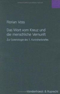 Cover: 9783525538838 | Das Wort vom Kreuz und die menschliche Vernunft | Florian Voss | Buch