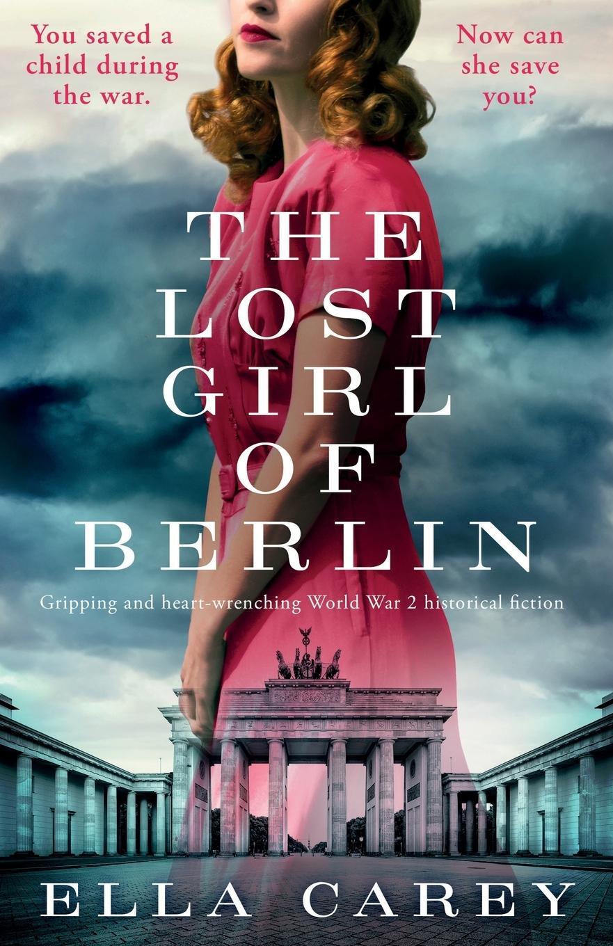 Cover: 9781800192171 | The Lost Girl of Berlin | Ella Carey | Taschenbuch | Paperback | 2021