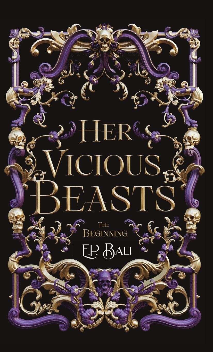 Cover: 9780645784602 | Her Vicious Beasts | The Beginning (Prequel Novella) | E. P Bali