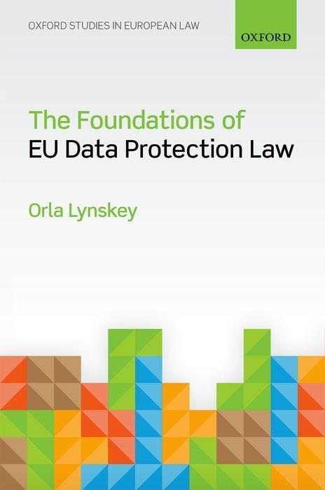 Cover: 9780198718239 | The Foundations of EU Data Protection Law | Orla Lynskey | Buch | 2015